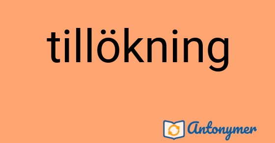 Bild som illustrerar ordet tillökning och dess antonymer.
