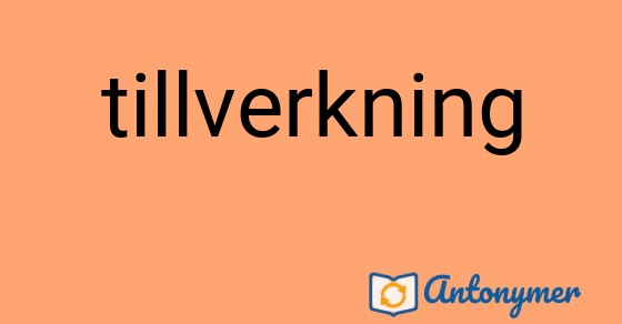 Bild som illustrerar ordet tillverkning och dess antonymer.