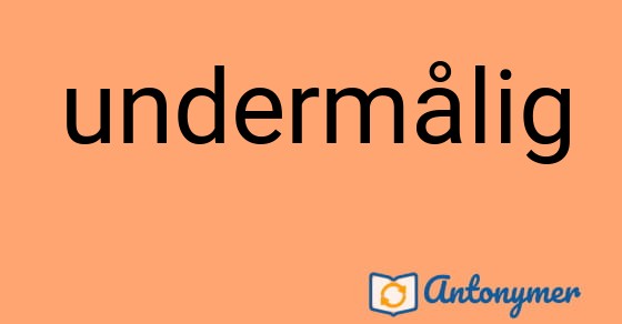 Bild som illustrerar ordet undermålig och dess antonymer.