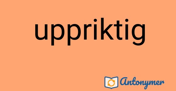 Bild som illustrerar ordet uppriktig och dess antonymer.