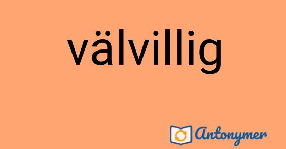 Bild som illustrerar ordet välvillig och dess antonymer.