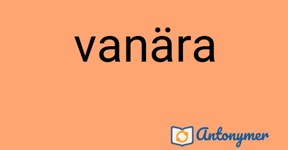 Bild som illustrerar ordet vanära och dess antonymer.