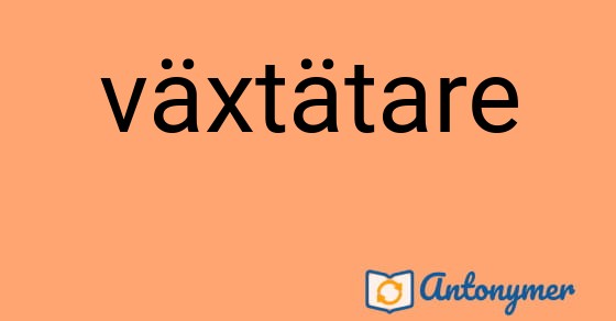 Bild som illustrerar ordet växtätare och dess antonymer.
