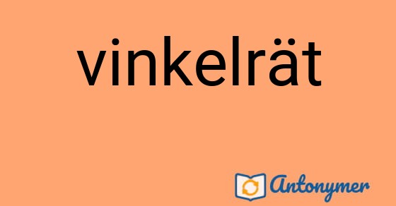 Bild som illustrerar ordet vinkelrät och dess antonymer.