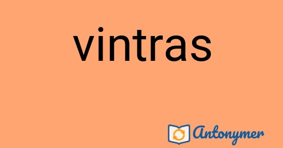 Bild som illustrerar ordet vintras och dess antonymer.